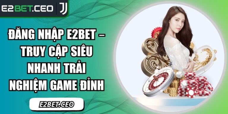 đăng nhập E2Bet