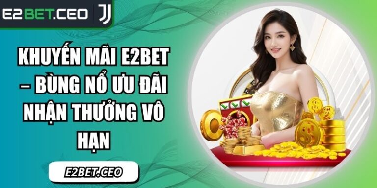 khuyến mãi E2Bet