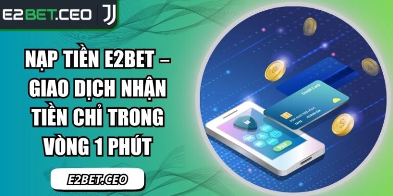 nạp tiền E2Bet