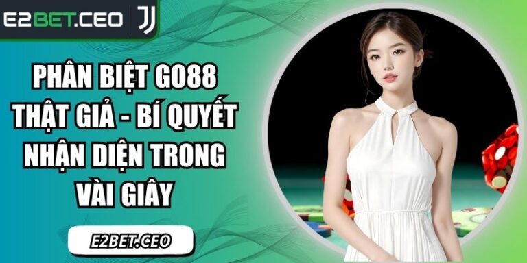 phân biệt Go88 thật giả