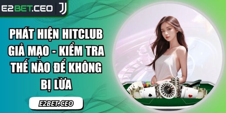 phát hiện Hitclub giả mạo
