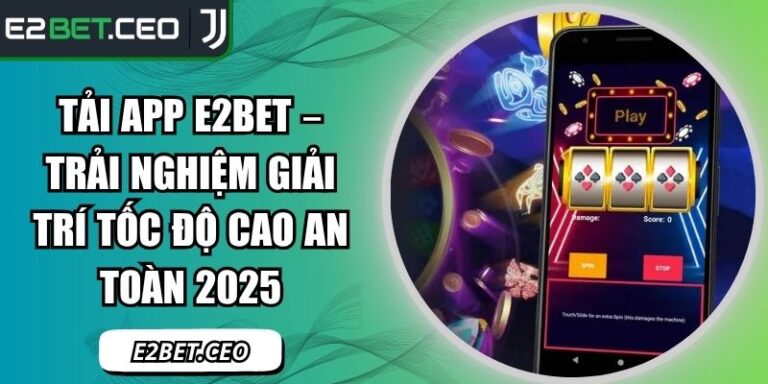 Tải App E2Bet